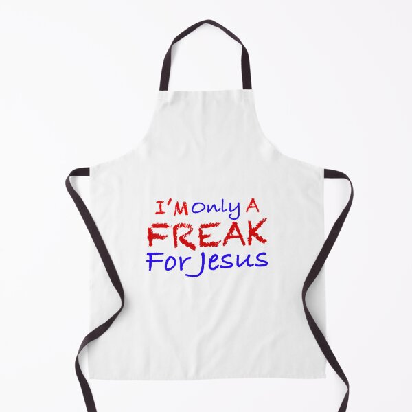Item preview, Im Only A Freak For Jesus designed and sold by prandre.