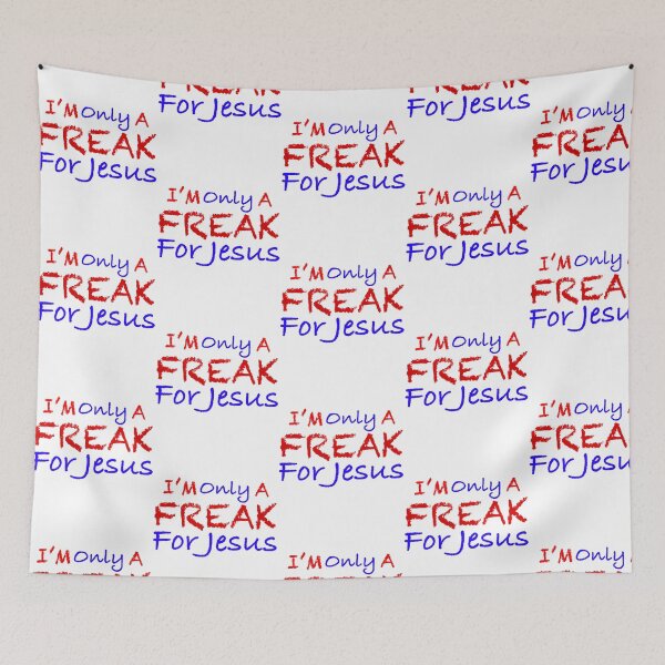 Item preview, Im Only A Freak For Jesus designed and sold by prandre.