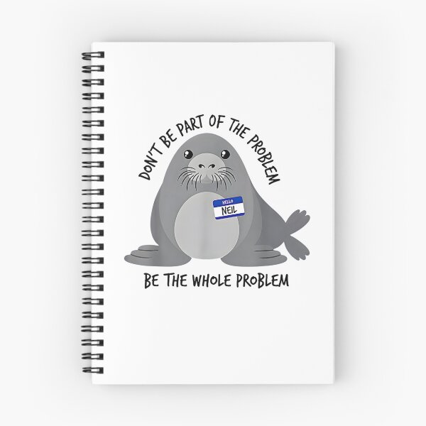 Item preview, Funny Neil The Seal Be The Whole Problem Sarcastic Meme designed and sold by Rahamkshop.