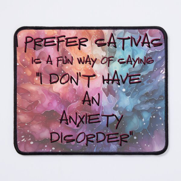 Item preview, “I prefer sativas” is a fun way of saying I don’t have an anxiety disorder designed and sold by Right-Brain.