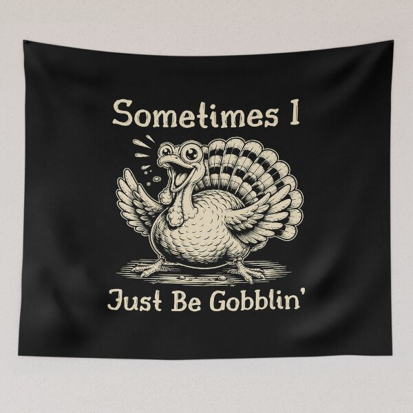 Item preview, Sometimes I Just Be Gobblin’ Funny Turkey T-Shirt designed and sold by Text2tee.