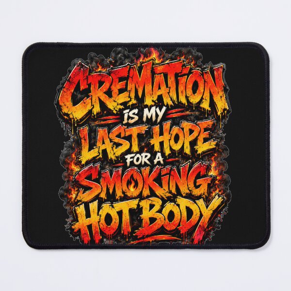 Item preview, Cremation Is My Last Hope For A Smoking Hot Body Dark Humor Flame Design Gift for Goths designed and sold by Nightarel.