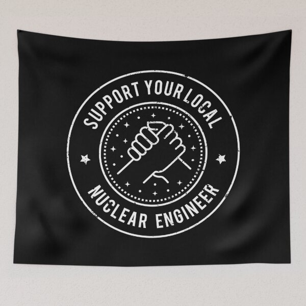 Item preview, Support Your Local Nuclear Engineer  designed and sold by MaryAller.