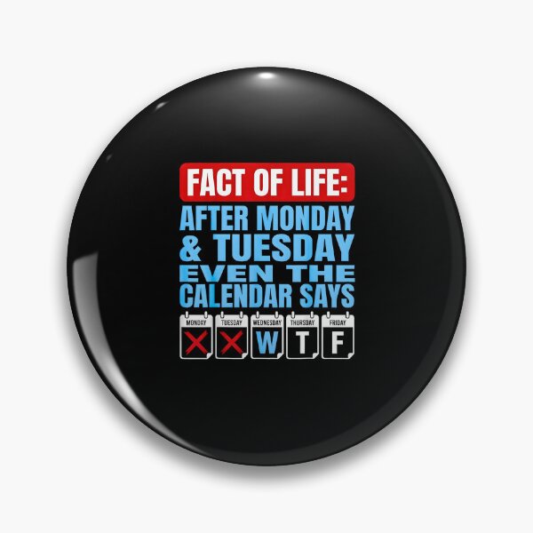 Item preview, Funny Calendar Saying Fact Of Life WTF After Monday Tuesday designed and sold by Rahamkshop.