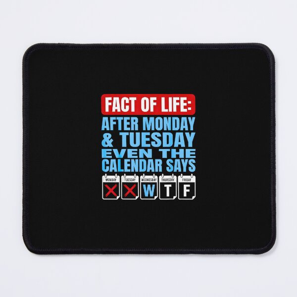 Item preview, Funny Calendar Saying Fact Of Life WTF After Monday Tuesday designed and sold by Rahamkshop.