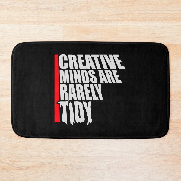 Item preview, Creative Minds Are Rarely Tidy Funny Relatable Quote designed and sold by shirt-o-mat.