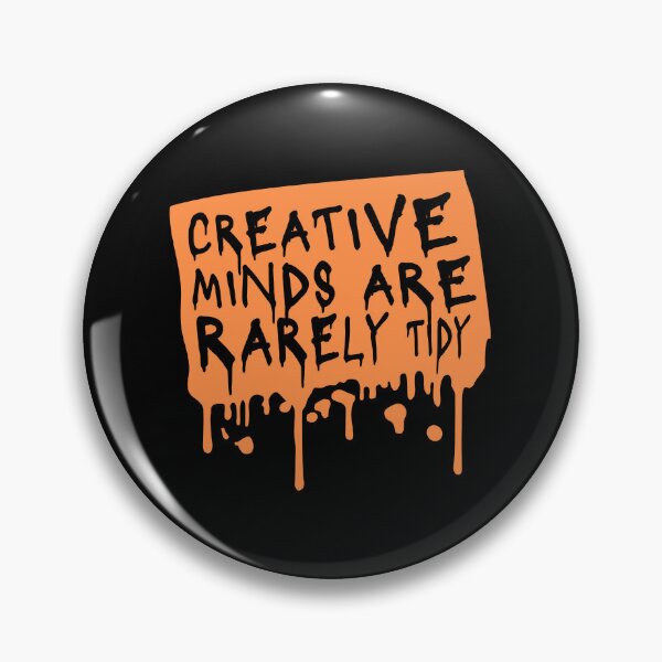 Item preview, Creative Minds Are Rarely Tidy Funny Relatable Quote designed and sold by shirt-o-mat.