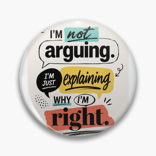 Item preview, I'm Not Arguing I'm Just Explaining Why I'm Right Speech Bubble Pop Art designed and sold by Leogasup.