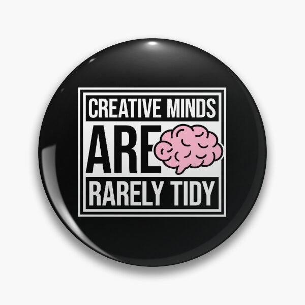 Item preview, Creative Minds Are Rarely Tidy Funny Relatable Quote designed and sold by shirt-o-mat.