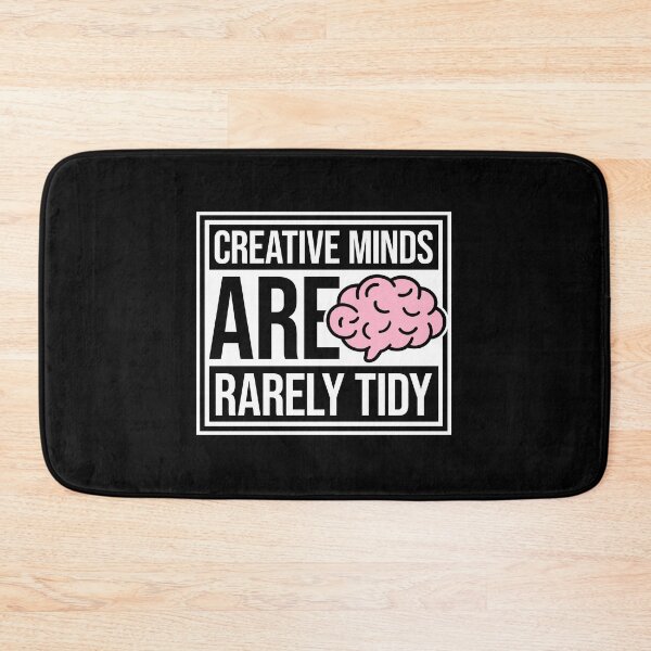 Item preview, Creative Minds Are Rarely Tidy Funny Relatable Quote designed and sold by shirt-o-mat.