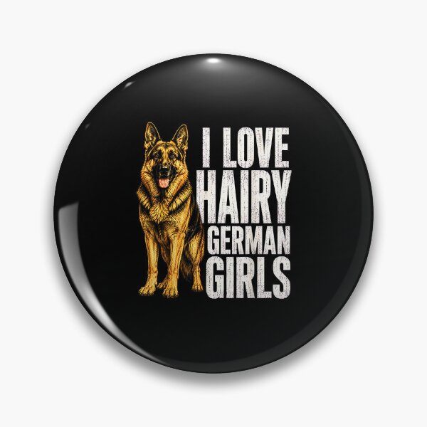 Item preview, I Love Hairy German Girls Funny German Shepherd Dog Owner designed and sold by Rahamkshop.
