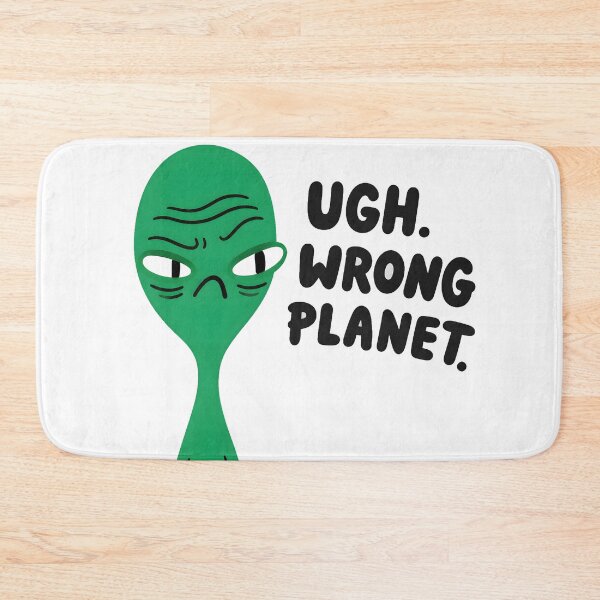Item preview, Ugh Wrong Planet Alien designed and sold by Mavriboy.