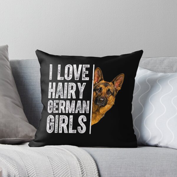 Item preview, I Love Hairy German Girls Funny German Shepherd Dog Owner designed and sold by Rahamkshop.
