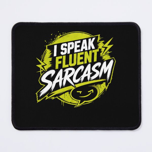 Item preview, I Speak Fluent Sarcasm designed and sold by FreshPixelArt.