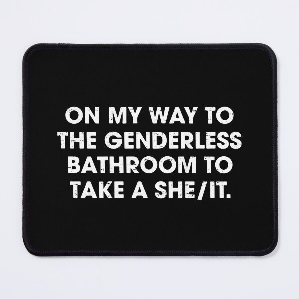 Item preview, On My Way To The Genderless Bathroom To Take A She It Funny Meme designed and sold by Rahamkshop.