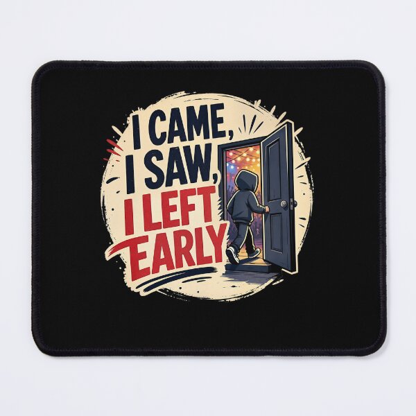Item preview, I Came, I Saw, I Left Early designed and sold by FreshPixelArt.