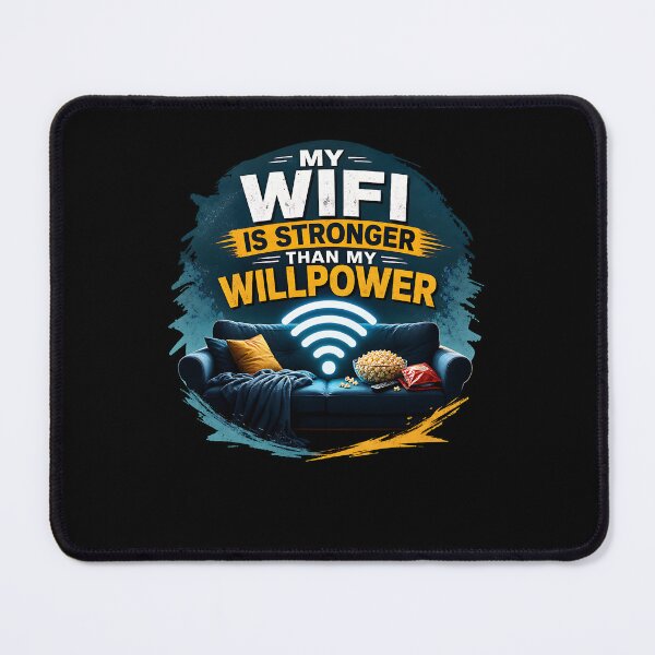 Item preview, My Wifi Is Stronger Than My Willpower designed and sold by FreshPixelArt.