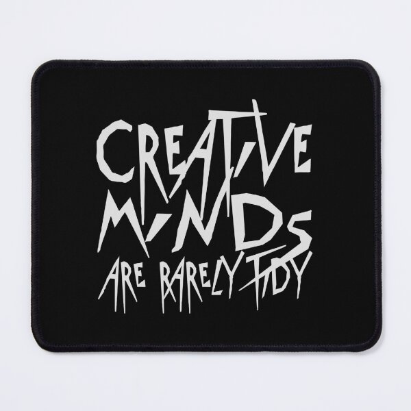 Item preview, Creative Minds Are Rarely Tidy Funny Relatable Quote designed and sold by shirt-o-mat.