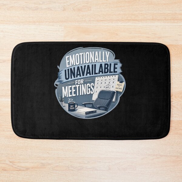Item preview, Emotionally Unavailable for Meetings designed and sold by FreshPixelArt.
