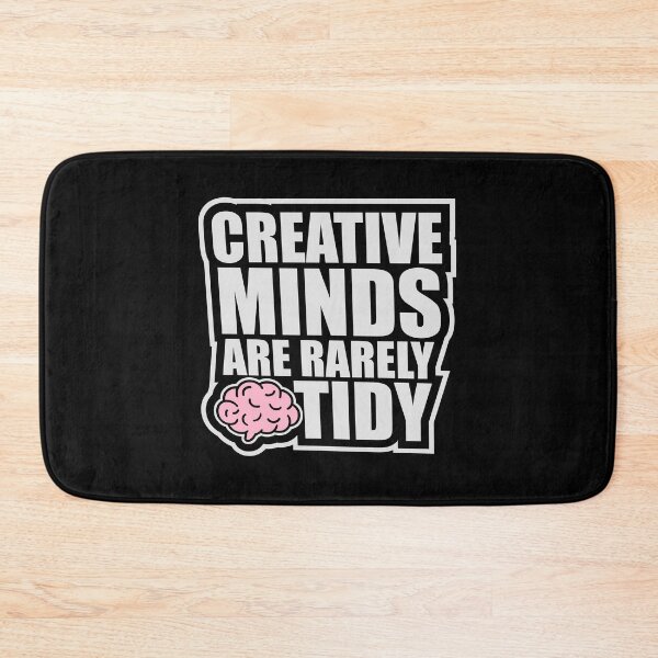 Item preview, Creative Minds Are Rarely Tidy Funny Relatable Quote designed and sold by shirt-o-mat.