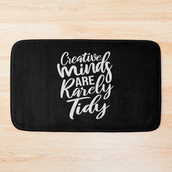 Item preview, Creative Minds Are Rarely Tidy Funny Relatable Quote designed and sold by shirt-o-mat.