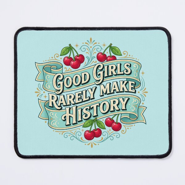 Item preview, Good Girls Rarely Make History designed and sold by Tantessa.