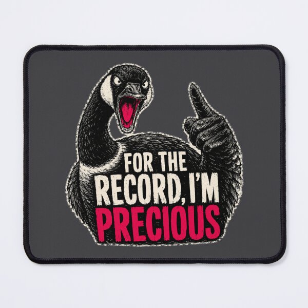 Item preview, For the Record, I’m Precious Funny Angry Canada Goose Shirt designed and sold by POD DYNASTY | Original Print On Demand T-Shirt Graphics.