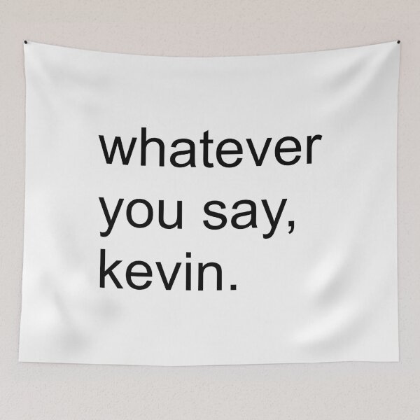 Item preview, Whatever You Say Kevin | KLS 2 Kevin Langue Show designed and sold by Nesstitches.