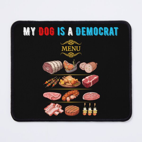 Item preview, My Dog is a Democrat, Funny Political, Sarcastic T shirts for Everyone designed and sold by OlaZ12.