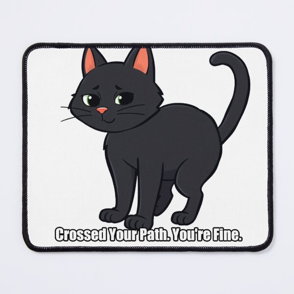 Item preview, Black Cat - Crossed Your Path You're Fine - Funny Black Cat Gift designed and sold by pawdrops.