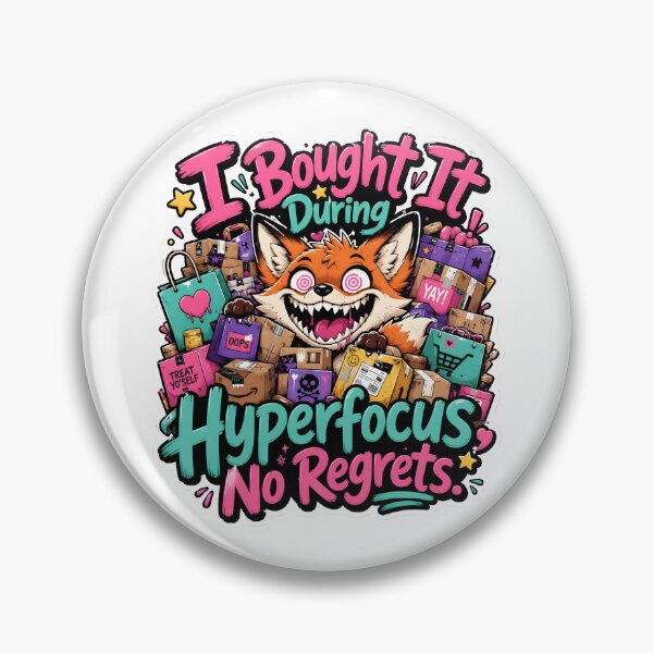 Item preview, I Bought It During Hyperfocus Fox Design designed and sold by KXDigitalStudio.