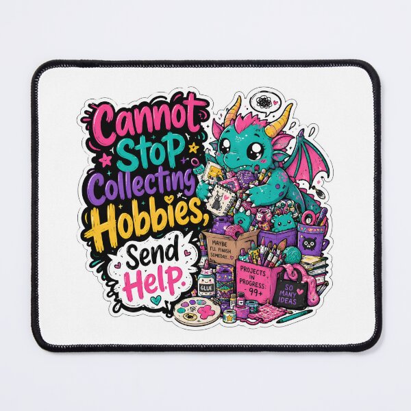 Item preview, Cannot Stop Collecting Hobbies Dragon designed and sold by KXDigitalStudio.