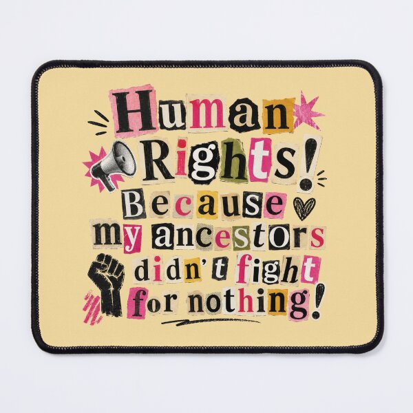 Item preview, Human Rights Because My Ancestors Didn’t Fight for Nothing – Powerful Activist Graphic Design designed and sold by TheStephanieRome.