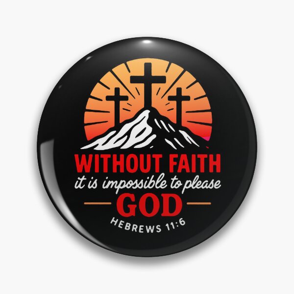 Item preview, Hebrews 11:6 Without Faith it is Impossible to Please God designed and sold by plushism.