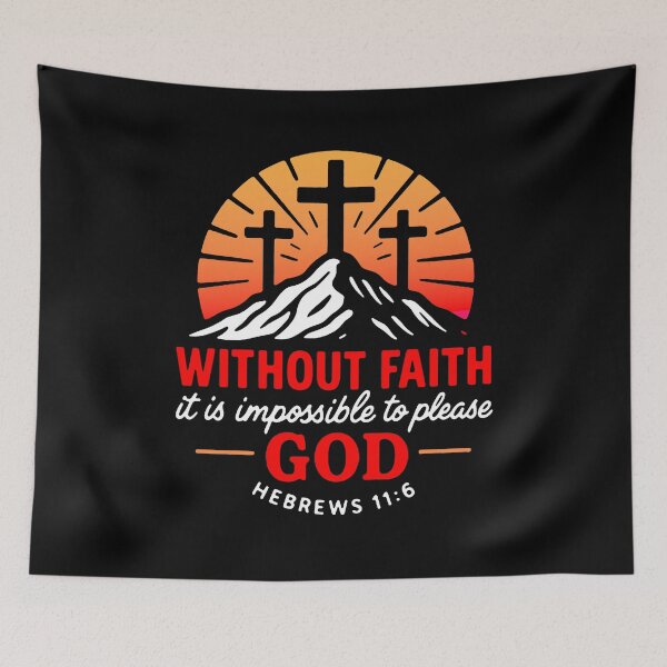 Item preview, Hebrews 11:6 Without Faith it is Impossible to Please God designed and sold by plushism.