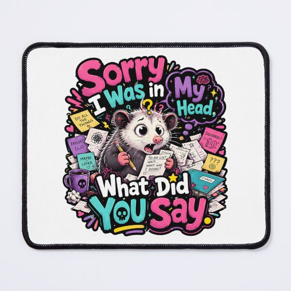 Item preview, Sorry I Was In My Head Possum Design designed and sold by KXDigitalStudio.