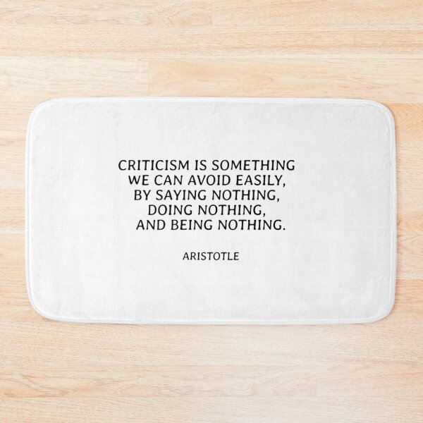 Item preview, Criticism is something we can avoid easily, by saying nothing, doing nothing, and being nothing -  Aristotle philosophy designed and sold by Inspirationmotivation.
