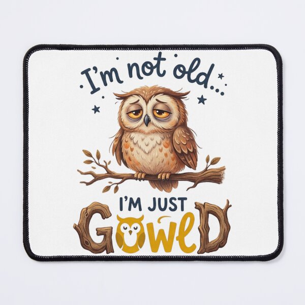 Item preview, I'm Not Old, I'm Just GowlD - Tired Owl Pun designed and sold by pixelandpassionart.