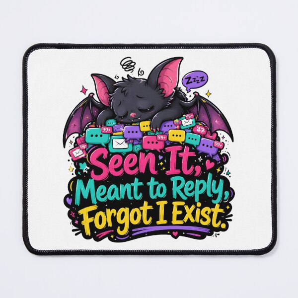 Item preview, Seen It Meant To Reply Bat Design designed and sold by KXDigitalStudio.