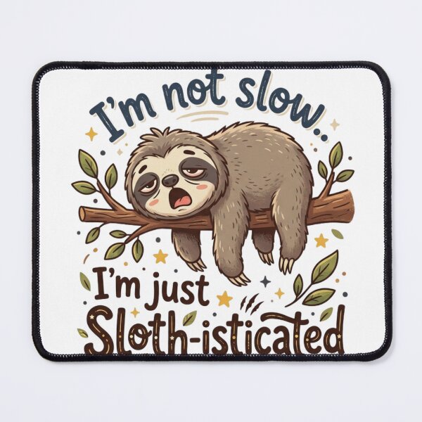 Item preview, I'm Not Slow, I'm Just Sloth-isticated - Funny Sloth Pun designed and sold by pixelandpassionart.