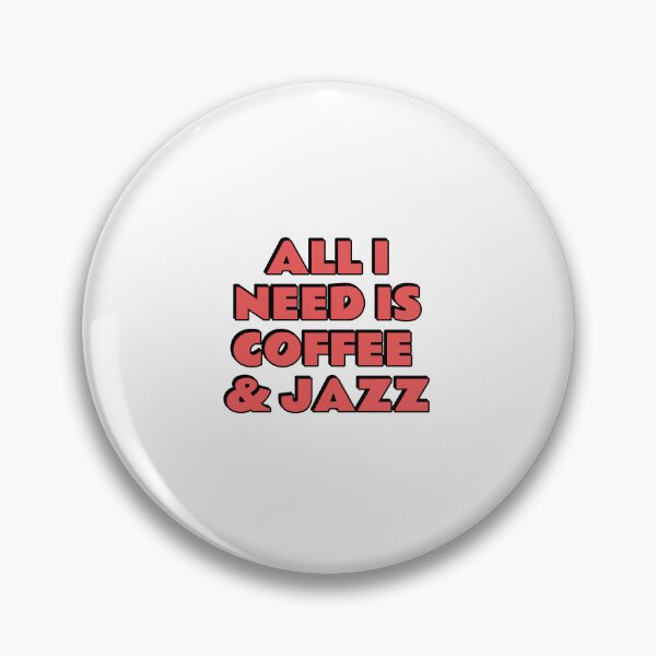 Item preview, All I need is coffee and jazz designed and sold by Inspirationmotivation.