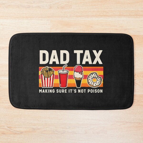 Item preview, Dad Tax Making Sure It's Not Poison  designed and sold by dragonbol023.