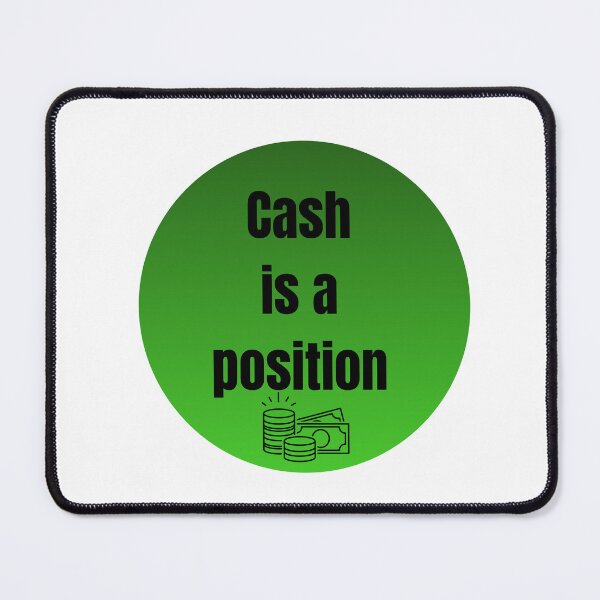 Item preview, Cash Is a Position — The Trade You're Not Taking Is Still a Trade designed and sold by Bullrunprints.
