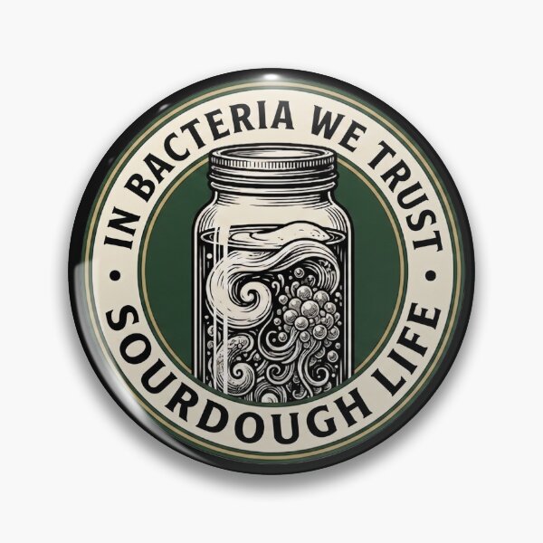 Item preview, In Bacteria We Trust Wild Yeast Sourdough Fermentation designed and sold by BrutOriginal.
