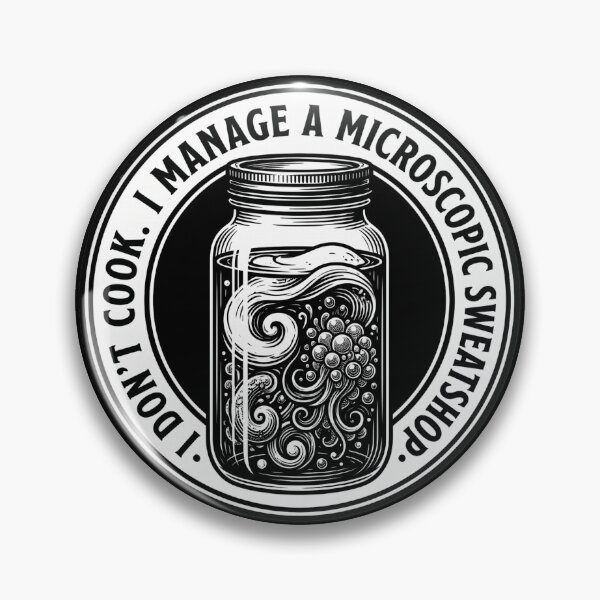 Item preview, Microscopic Sweatshop Sourdough Cult Funny Fermentation designed and sold by BrutOriginal.