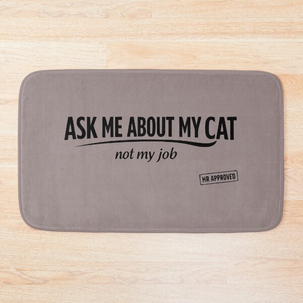 Item preview, Ask Me About My Cat Not My Job designed and sold by My Cool Store.
