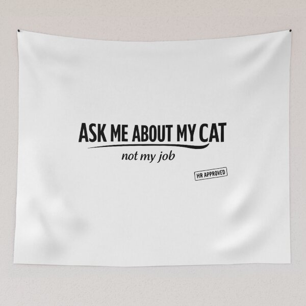 Item preview, Ask Me About My Cat Not My Job designed and sold by My Cool Store.