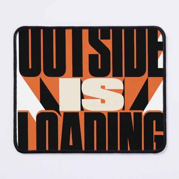 Item preview, Outside Is Loading designed and sold by aihrgdesign.