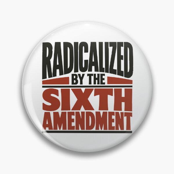 Item preview, Radicalized by the Sixth Amendment designed and sold by SilcrowDesign.
