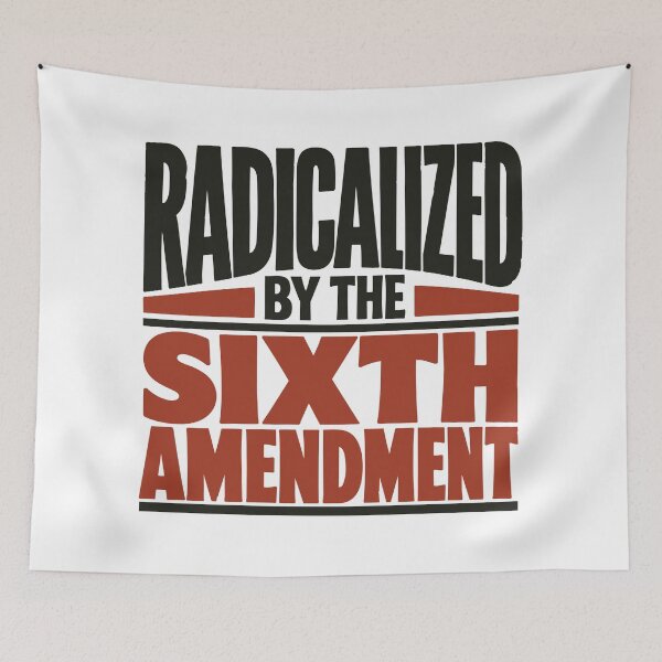 Item preview, Radicalized by the Sixth Amendment designed and sold by SilcrowDesign.